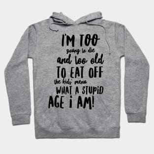 Too Young to Die Hoodie